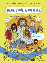 Deine bunte Kinderbibel – Von Adam & Eva, Maria & Jesus und allen anderen