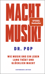 Buchcover von Macht Musik!: Wie Musik uns ein Leben lang trägt und glücklich macht von Dr. Pop