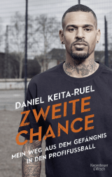 Buchcover von Zweite Chance: Mein Weg aus dem Gefängnis in den Profifußball von Daniel Keita-Ruel