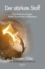 Buchcover von Der stärkste Stoff: Psychedelische Drogen: Waffe, Rauschmittel, Medikament von Norman Ohler