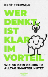 Buchcover von Wer denkt, ist klar im Vorteil: Wie du dein Gehirn im Alltag smarter nutzt von Bent Freiwald
