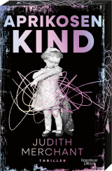 Buchcover von Aprikosenkind: Thriller von Judith Merchant