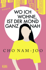 Buchcover von Wo ich wohne, ist der Mond ganz nah: Roman von Cho Nam-Joo