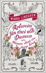 Buchcover von Rotwein für drei alte Damen oder Warum starb der junge Koch? von Minna Lindgren
