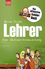 Buchcover von Lehrer - Eine Gebrauchsanweisung für Schüler: Das ultimative Spickmich-Schülerbuch von Bernd Dicks