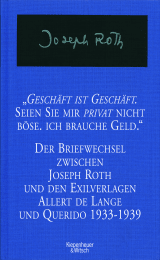 Buchcover von Geschäft ist Geschäft - Seien Sie mir privat nicht böse ich brauche Geld: Der Briefwechsel zwischen Joseph Roth und den Exilverlagen Allert de Lange und Querido 1933 - 1939 von Madeleine Rietra