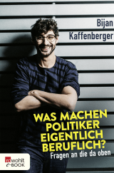 Buchcover von Was machen Politiker eigentlich beruflich?: Fragen an die da oben von Bijan Kaffenberger