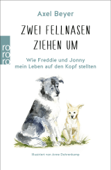 Buchcover von Zwei Fellnasen ziehen um: Wie Freddie und Jonny mein Leben auf den Kopf stellten  von Axel Beyer