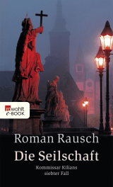 Die Seilschaft: Kommissar Kilians siebter Fall