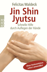 Buchcover von Jin Shin Jyutsu: Schnelle Hilfe durch Auflegen der Hände - Ohne Vorkenntnisse sofort anwendbar von Felicitas Waldeck