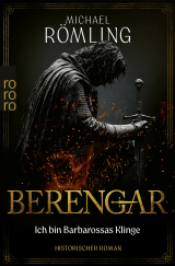 Berengar: Ich bin Barbarossas Klinge