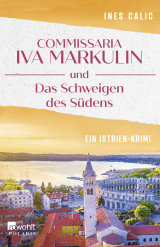 Buchcover von Commissaria Iva Markulin und Das Schweigen des Südens: Ein Istrien-Kirmi von Ines Calic
