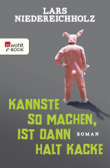 Buchcover von Kannste so machen, ist dann halt kacke von Lars Niedereichholz