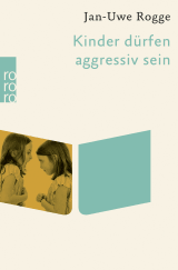 Kinder dürfen aggressiv sein