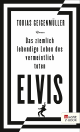 Das ziemlich lebendige Leben des vermeintlich toten Elvis