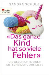 "Das ganze Kind hat so viele Fehler"