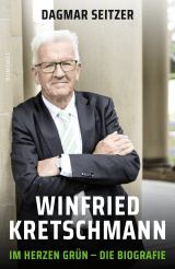 Buchcover von Winfried Kretschmann: Im Herzen grün – Die Biografie von Dagmar Seitzer