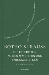 Buchcover von Die Expedition zu den Wächtern u. Sprengmeistern: Kritische Prosa von Botho Strauß
