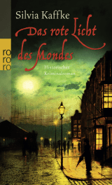 Buchcover von Das rote Licht des Mondes: Historischer Kriminalroman von Silvia Kaffke