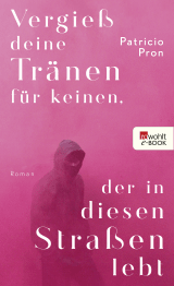 Vergieß deine Tränen für keinen, der in diesen Straßen lebt