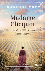 Buchcover von Madame Clicquot und das Glück der Champagne von Susanne Popp