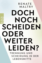 Buchcover von Doch noch scheiden oder weiter leiden?: Trennung und Scheidung in der Lebensmitte von Renate Maltry