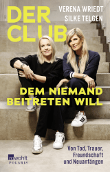 Buchcover von Der Club, dem niemand beitreten will: Von Tod, Trauer, Freundschaft und Neuanfängen von Verena Wriedt