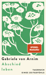 Buchcover von Abschied leben: Tagebuch eines Zeitgefühls von Gabriele von Arnim