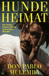 Buchcover von Hundeheimat: Der Osten, meine Familie und andere Wunder von Don Pablo Mulemba