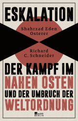 Buchcover von Eskalation: Der Kampf im Nahen Osten und der Umbruch der Weltordnung von Richard C. Schneider