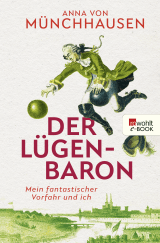 Buchcover von Der Lügenbaron: Mein phantastischer Vorfahr und ich von Anna von Münchhausen