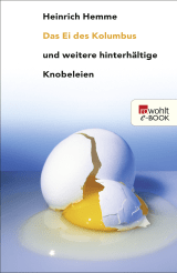 Buchcover von Das Ei des Kolumbus: und weitere hinterhältige Knobeleien von Heinrich Hemme