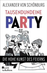 Buchcover von Tausendundeine Party: Die hohe Kunst des Feierns von Alexander Graf von Schönburg