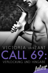 Buchcover von Call 69: Verlockung und Hingabe: Ein sinnlicher Liebesroman von Victoria vanZant