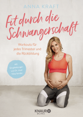 Buchcover von Fit durch die Schwangerschaft: Workouts für jedes Trimester und die Rückbildung von Anna Kraft, Dr. Nina Sander