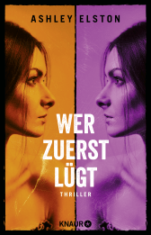 Buchcover von Wer zuerst lügt: Thriller von Ashley Elston