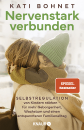 Buchcover von Nervenstark verbunden: Selbstregulation von Kindern stärken – für mehr Geborgenheit, Wachstum und einen entspannteren Familienalltag von Kati Bohnet