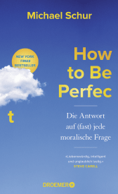 Buchcover von How to Be Perfect: Die Antwort auf (fast) jede moralische Frage von Michael Schur