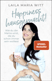 Buchcover von Happiness hausgemacht!: Wie du die Mama wirst, die du schon immer sein wolltest von Laila Maria Witt