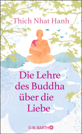 Buchcover von Die Lehre des Buddha über die Liebe von Thich Nhat Hanh