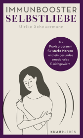 Buchcover von Immunbooster Selbstliebe: Das Praxisprogramm für starke Nerven und ein gesundes emotionales Gleichgewicht von Ulrike Scheuermann