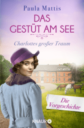 Buchcover von Das Gestüt am See. Charlottes großer Traum: Eine Kurzgeschichte von Paula Mattis