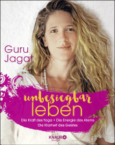Buchcover von unbesiegbar leben: Die Kraft des Yoga. Die Energie des Atems. Die Klarheit des Geistes. von Guru Jagat