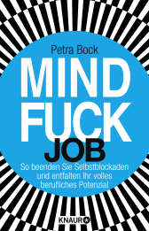 Buchcover von Mindfuck Job: So beenden Sie Selbstblockaden und entfalten Ihr volles berufliches Potenzial von Petra Bock