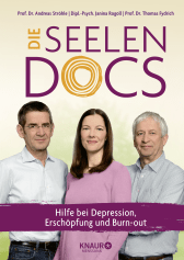 Buchcover von Die Seelen-Docs: Hilfe bei Depression, Erschöpfung und Burn-out von Univ.-Prof. Dr. med. Andreas Ströhle, Dipl.-Psych. Janina Rogoll, Prof. Dr. Thomas Fydrich
