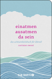 Einatmen. Ausatmen. Da sein