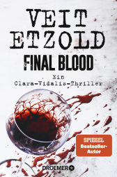 Buchcover von Final Blood: Ein Clara-Vidalis-Thriller von Veit Etzold
