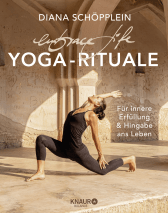 Buchcover von embrace life: YOGA-RITUALE: Für innere Erfüllung und Hingabe ans Leben von Diana Schöpplein