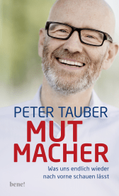 Buchcover von Mutmacher: Was uns endlich wieder nach vorne schauen lässt von Peter Tauber