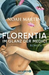 Buchcover von Florentia - Im Glanz der Medici: Roman von Noah Martin